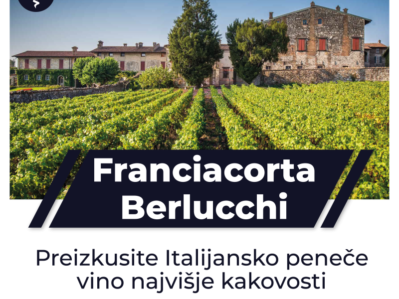 Spoznajte peneča vina Franciacorta: sprehodite se z nami po tem italijanskem dragulju